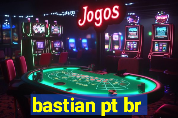 bastian pt br